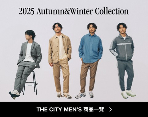2025 Autumn&Winter Collection THE CITY MEN'S 商品一覧