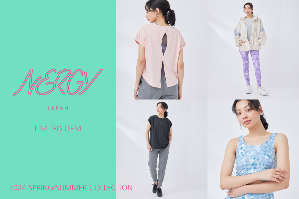 NERGY 2024SPRING＆SUMMER COLLECTION
